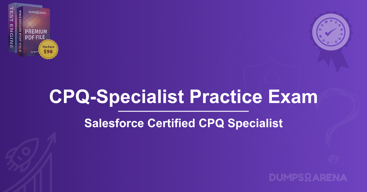 Step-by-Step Guide to Earning Your Salesforce CPQ Specialist Certification
