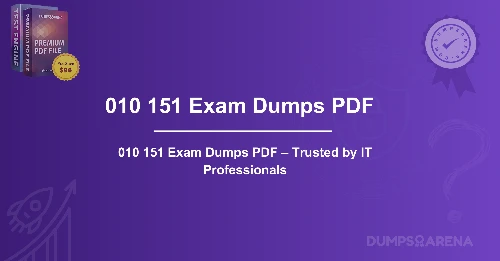 010 151 Exam Dumps PDF – Trusted by IT Professionals