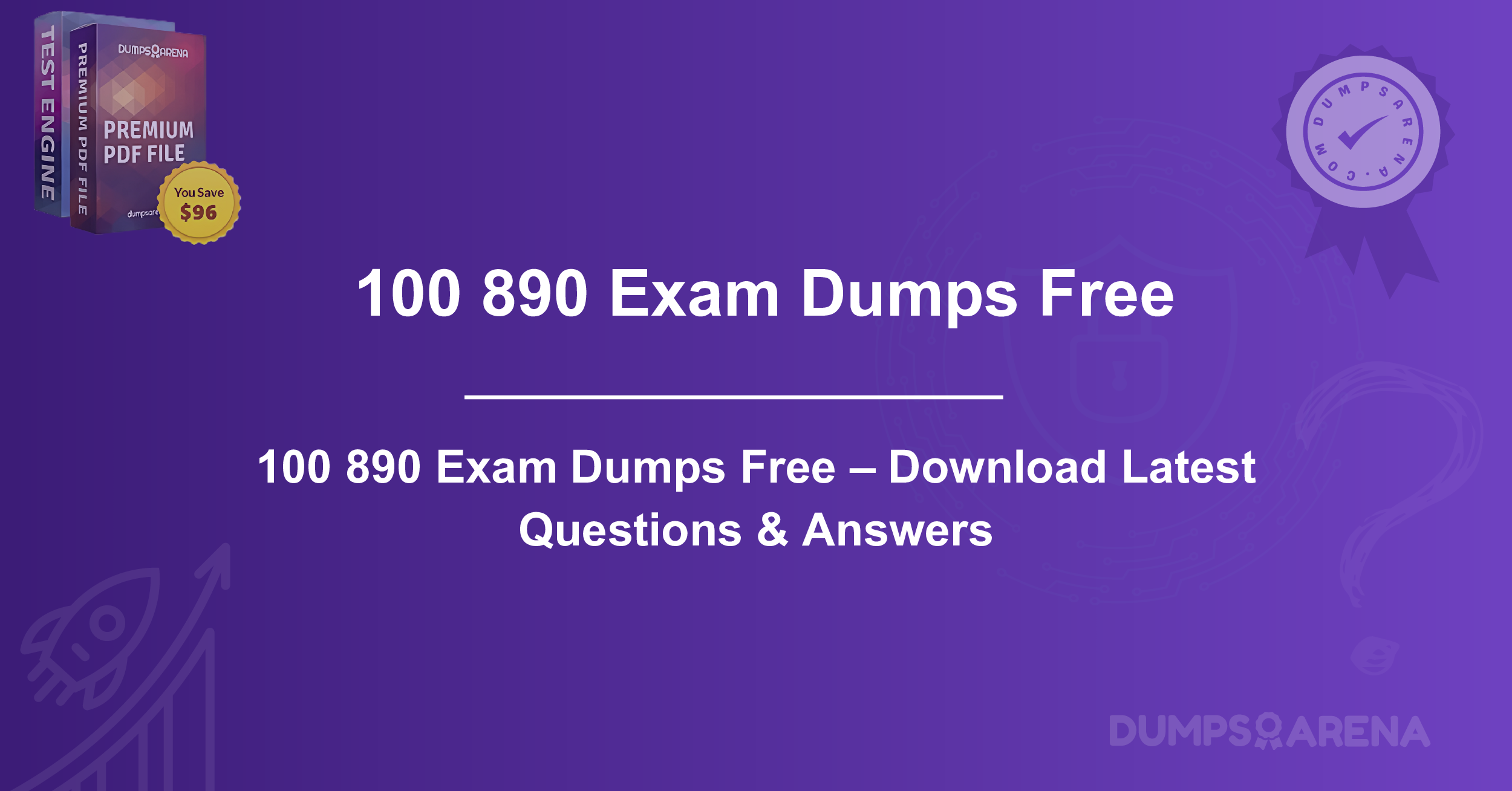 100 890 Exam Dumps Free – Download Latest Questions & Answers