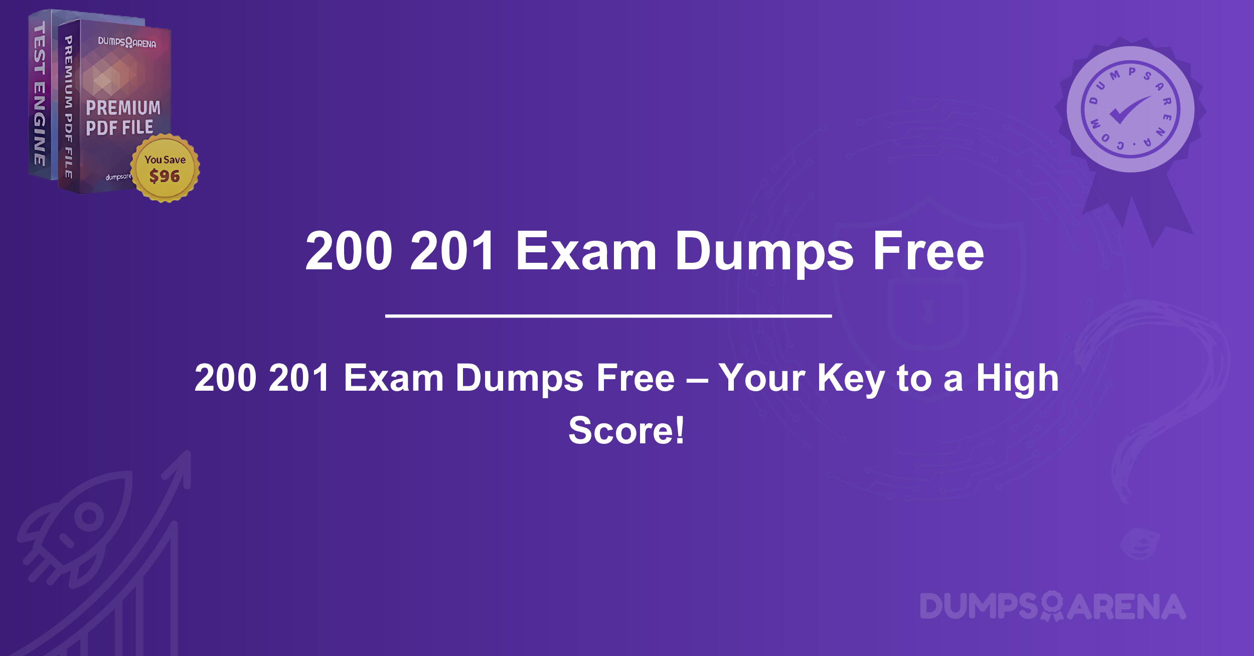 200 201 Exam Dumps Free – Your Key to a High Score!