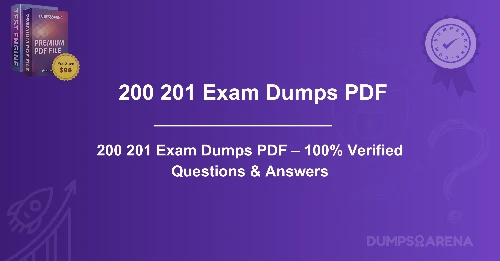200 201 Exam Dumps PDF – 100% Verified Questions & Answers