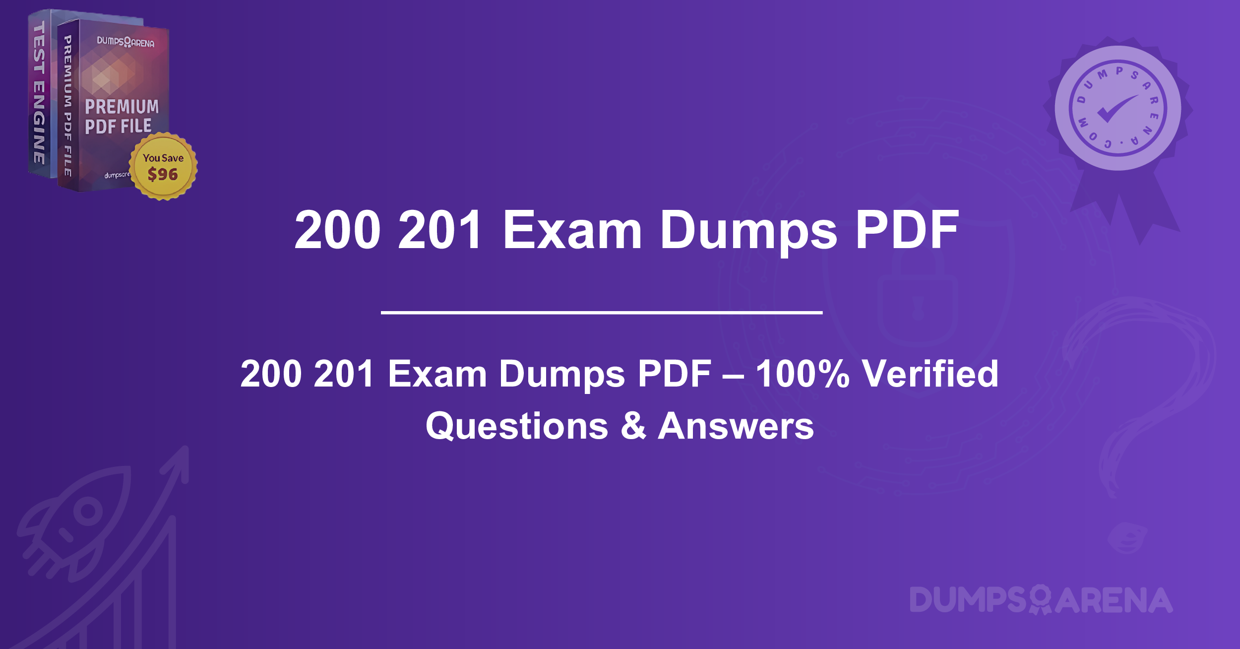 200 201 Exam Dumps PDF – 100% Verified Questions & Answers
