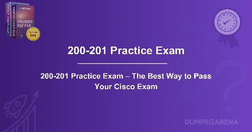 200-201 Practice Exam – The Best Way to Pass Your Cisco Exam