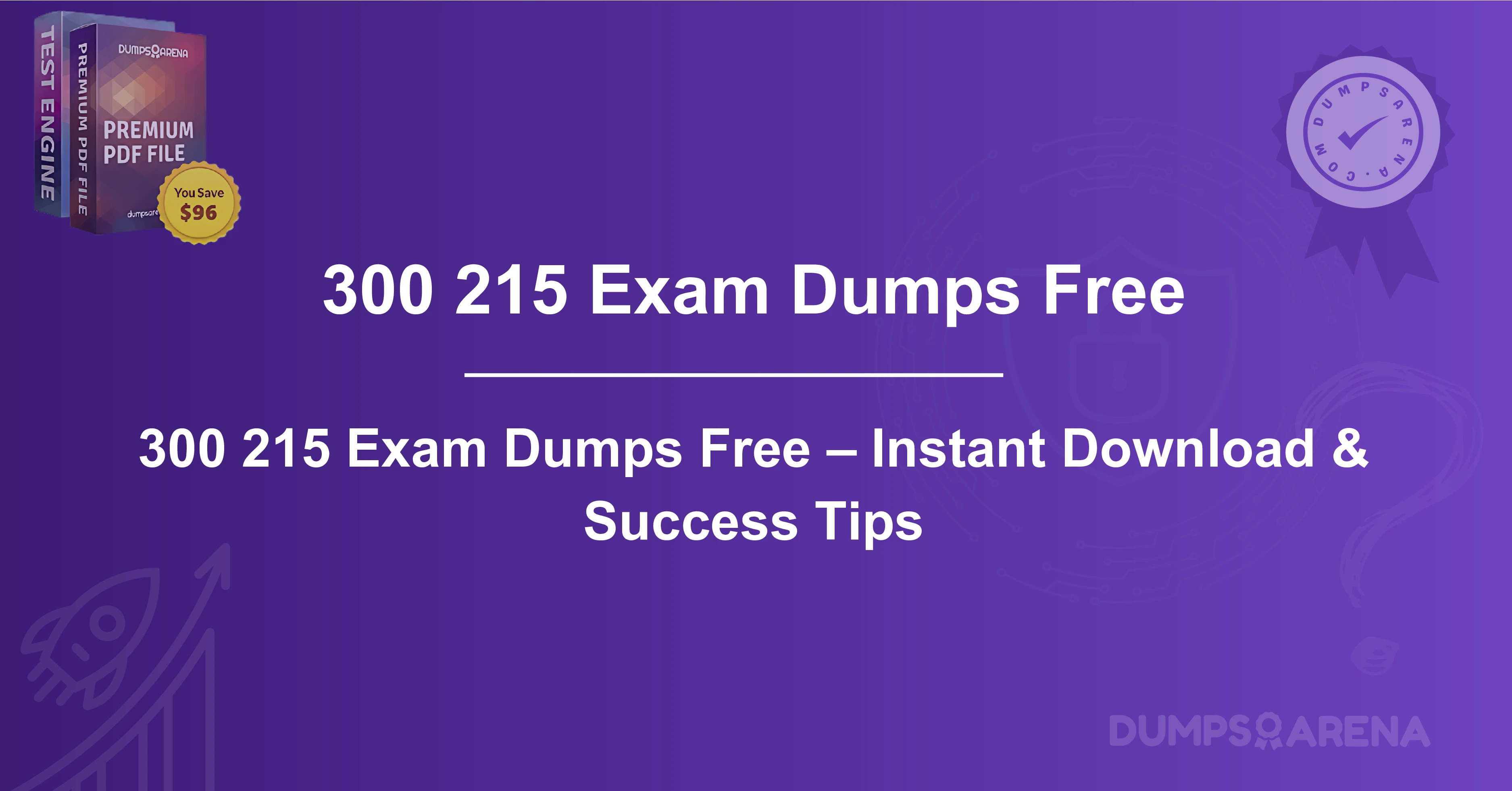 300 215 Exam Dumps Free – Instant Download & Success Tips