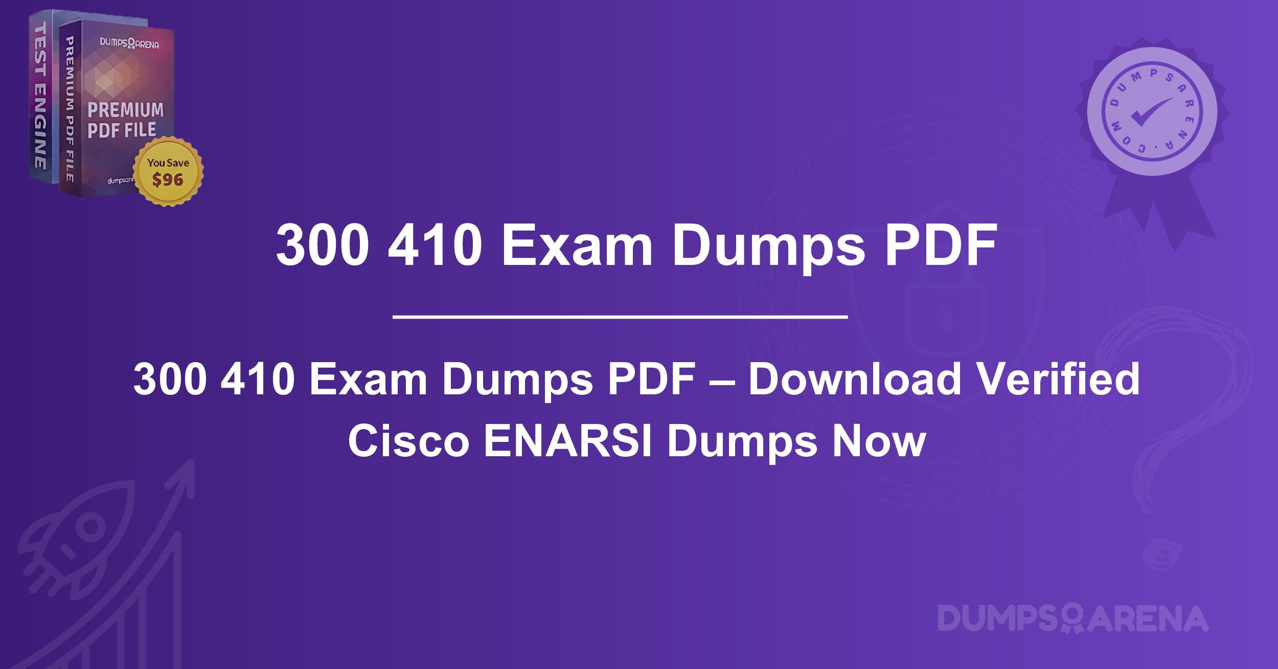 300 410 Exam Dumps PDF – Download Verified Cisco ENARSI Dumps Now