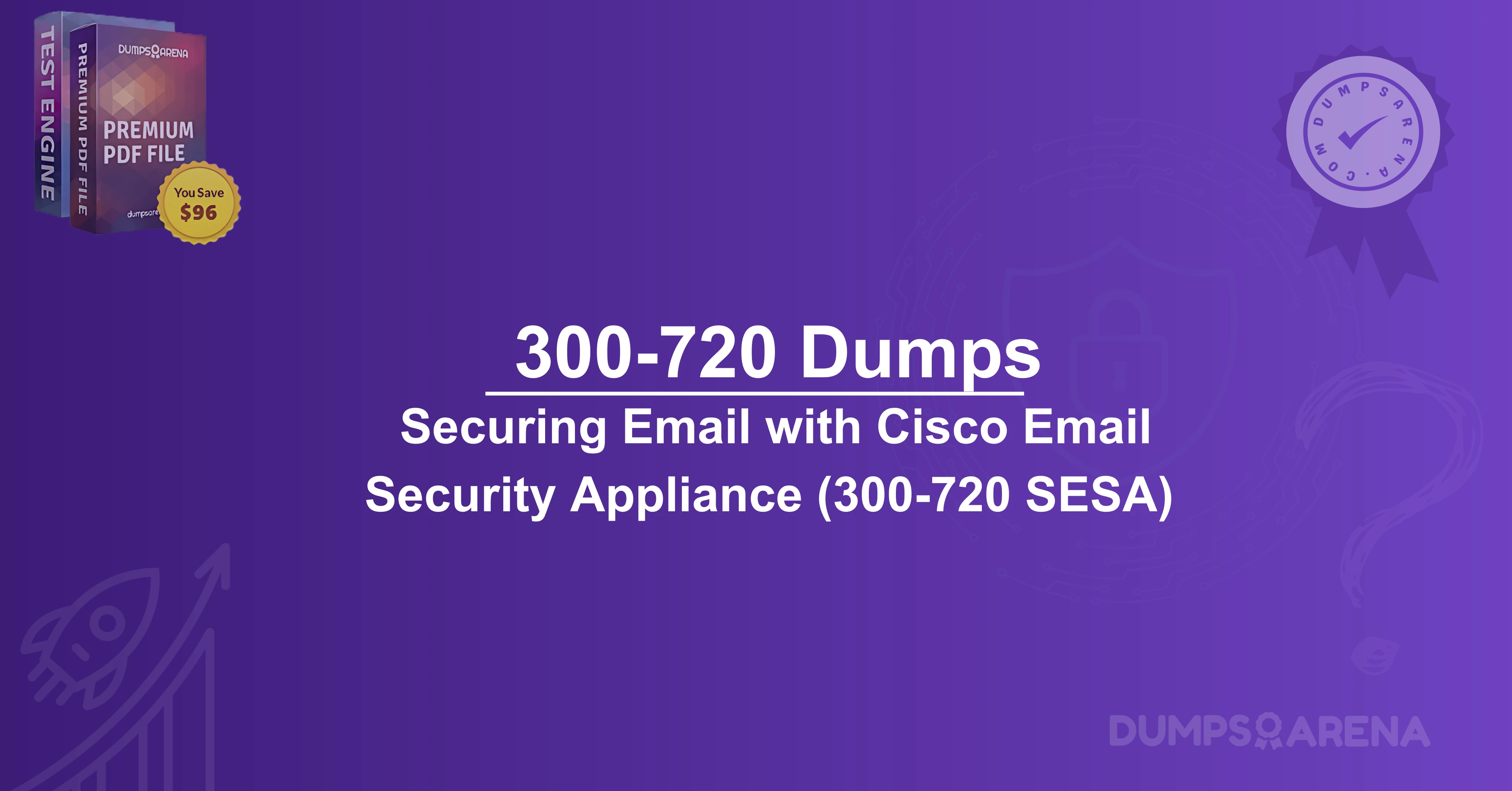 300-720 Dumps: Cisco Email Security Explained