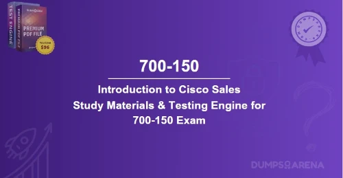 700-150-Introduction to Cisco Sales: What You Must Learn First?