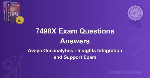 7498X Exam Questions Answers: Avaya Integration Guide