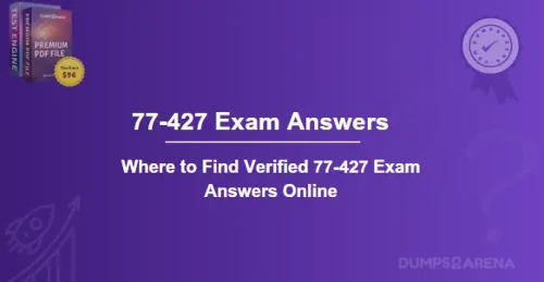 Where to Find Verified 77-427 Exam Answers Online