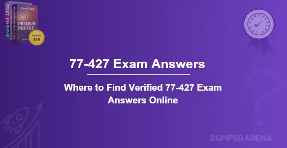 Where to Find Verified 77-427 Exam Answers Online