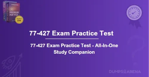 77-427 Exam Practice Test - All-In-One Study Companion