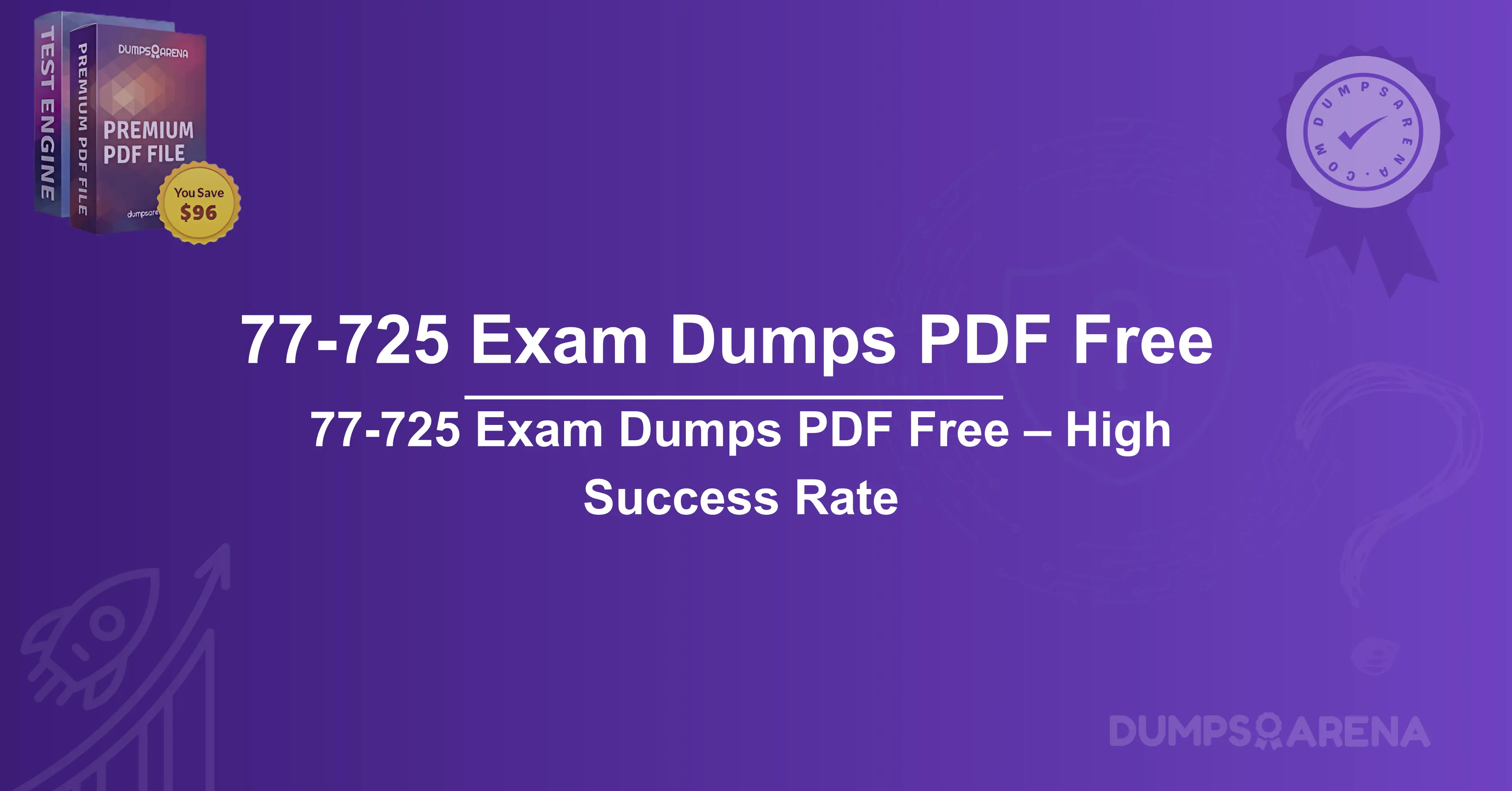 77-725 Exam Dumps PDF Free – High Success Rate