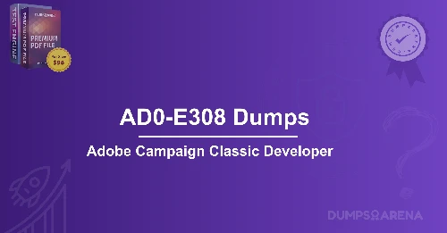 AD0-E308 Dumps: How to Master Adobe Developer Skills?