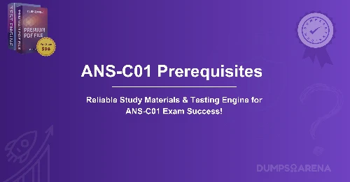 ANS-C01 Prerequisites: How to Get Ready?