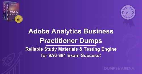 Adobe Analytics Business Practitioner Dumps: Proven Methods
