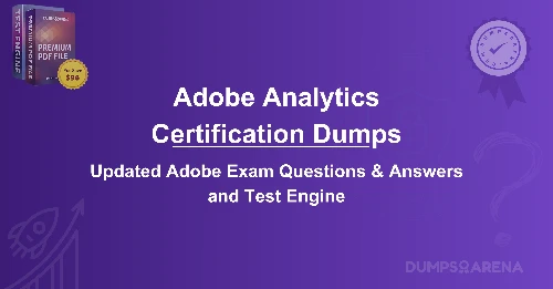 Adobe Analytics Certification Dumps: How to Pass Easily with Exam Mastery Tricks?