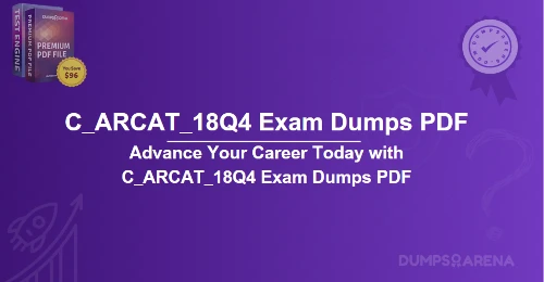 Advance Your Career Today with C_ARCAT_18Q4 Exam Dumps PDF