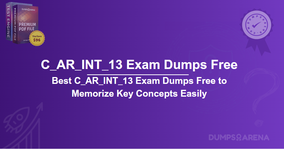Best C_AR_INT_13 Exam Dumps Free to Memorize Key Concepts Easily