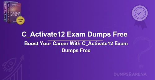 Boost Your Career With C_Activate12 Exam Dumps Free