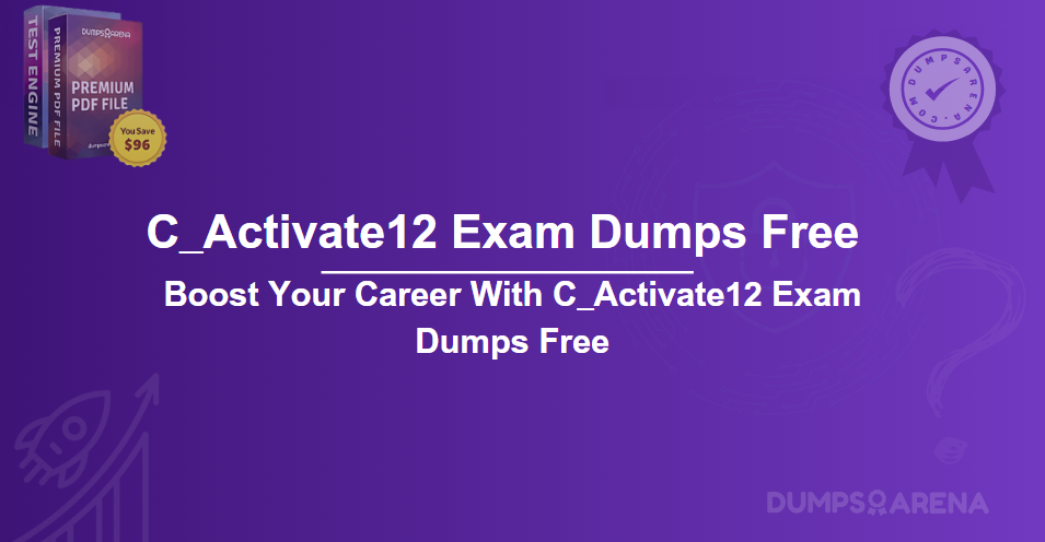 Boost Your Career With C_Activate12 Exam Dumps Free