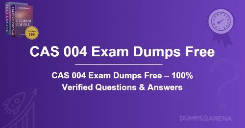 CAS 004 Exam Dumps Free – 100% Verified Questions & Answers