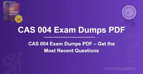 CAS 004 Exam Dumps PDF – Get the Most Recent Questions