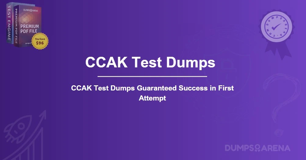 CCAK Test Dumps Guaranteed Success in First Attempt