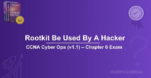 Why Would A Rootkit Be Used By A Hacker?