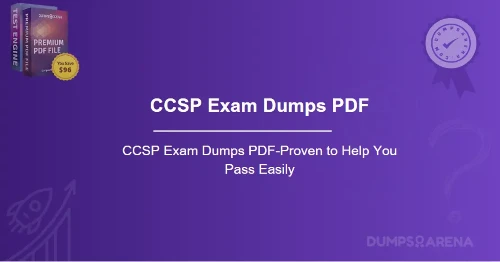 CCSP Exam Dumps PDF-Proven to Help You Pass Easily
