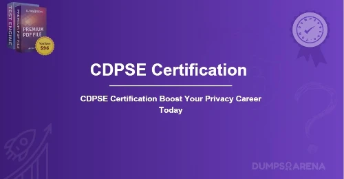 CDPSE Certification Boost Your Privacy Career Today