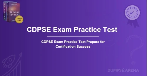 CDPSE Exam Practice Test Prepare for Certification Success