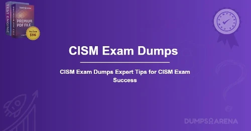 CISM Exam Dumps Expert Tips for CISM Exam Success