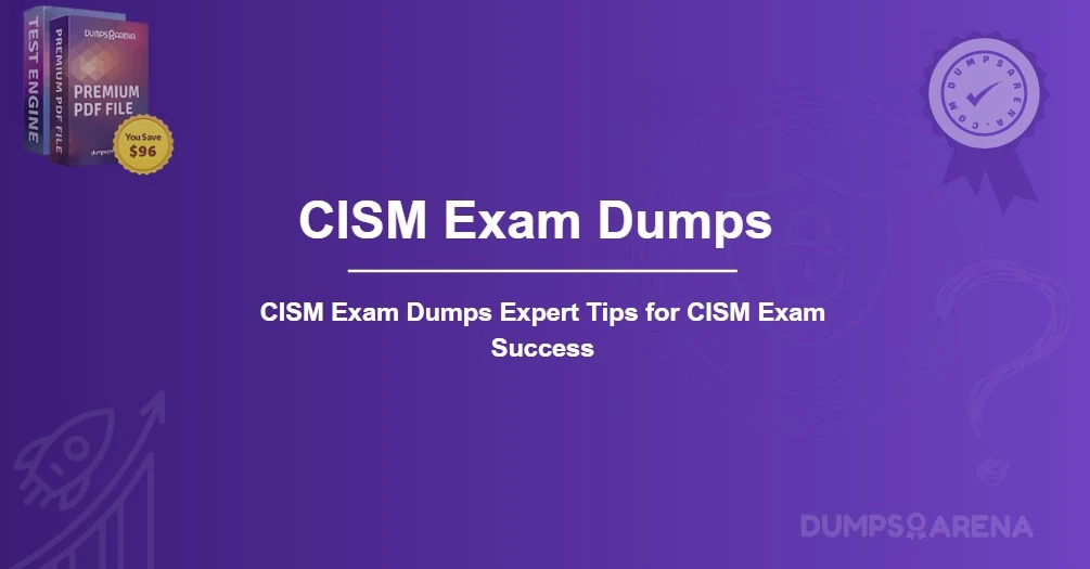 CISM Exam Dumps Expert Tips for CISM Exam Success