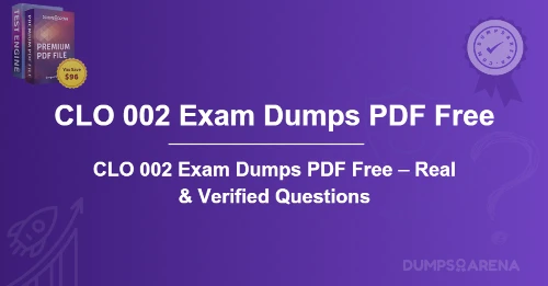 CLO 002 Exam Dumps PDF Free – Real & Verified Questions