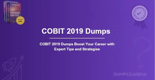 COBIT 2019 Dumps Boost Your Career with Expert Tips and Strategies