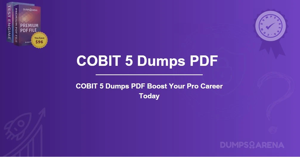 COBIT 5 Dumps PDF Boost Your Pro Career Today