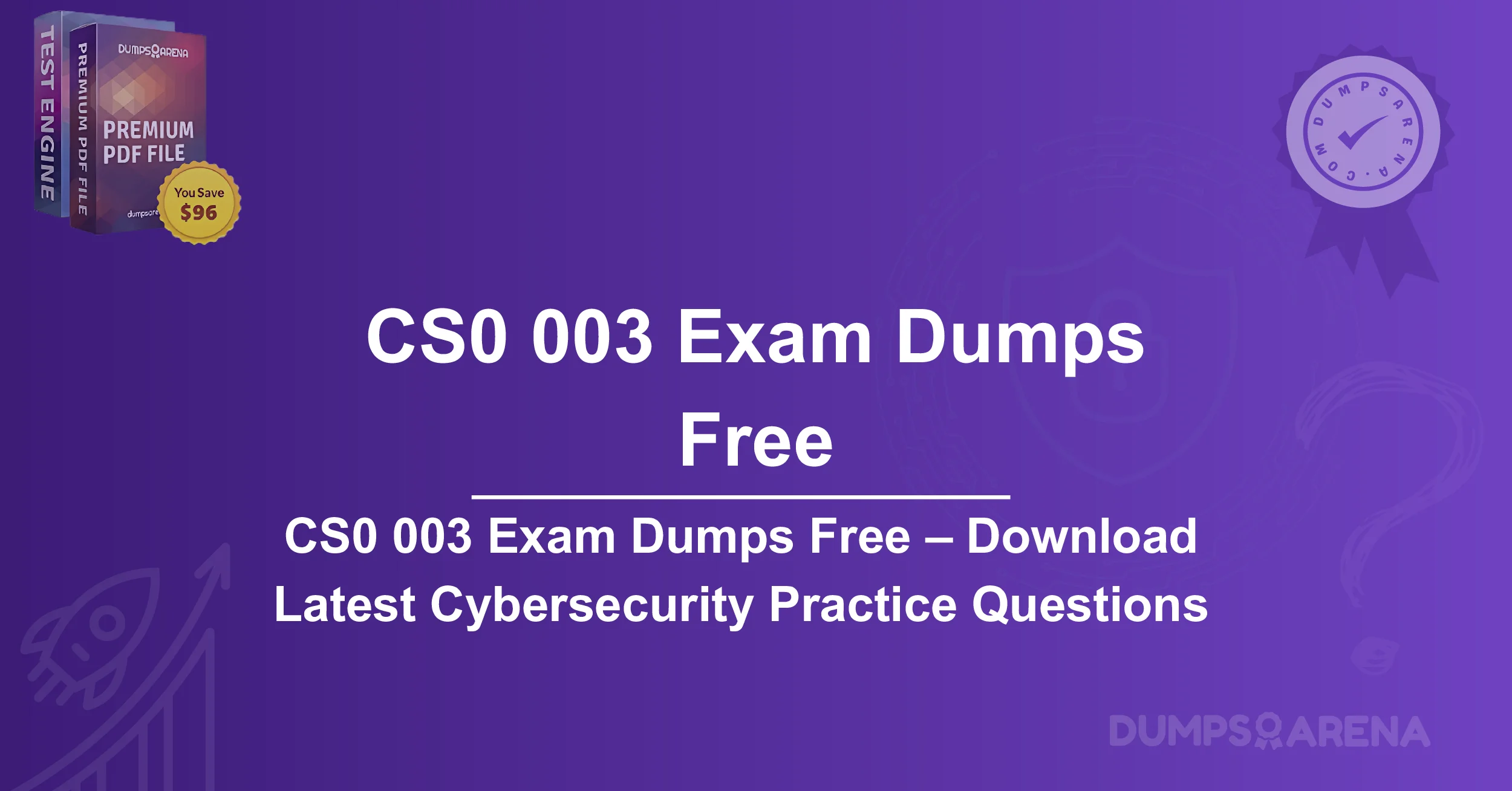 CS0 003 Exam Dumps Free – Download Latest Cybersecurity Practice Questions