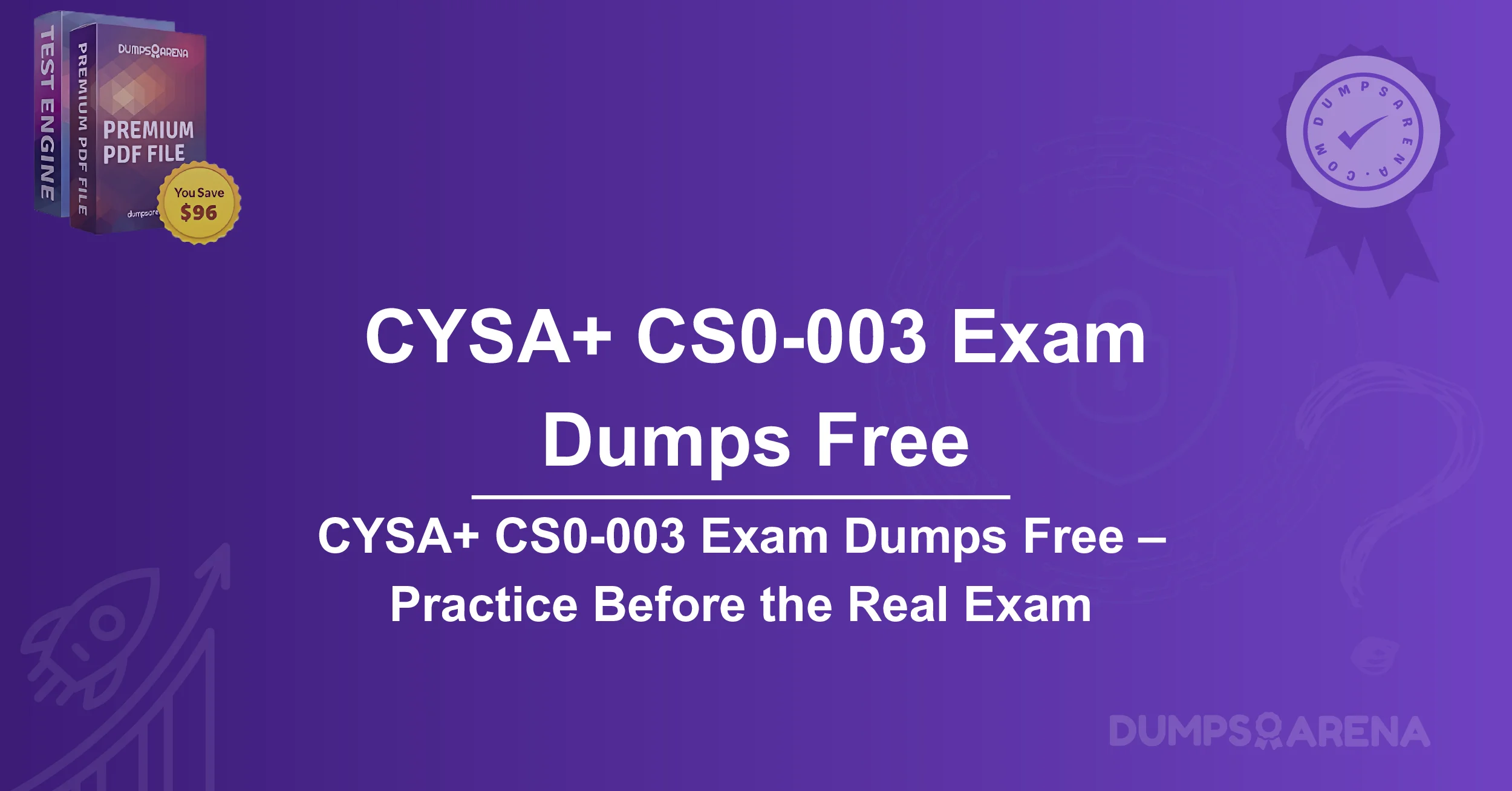 CYSA+ CS0-003 Exam Dumps Free – Practice Before the Real Exam