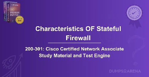 What Are Two Characteristics of A Stateful Firewall? (Choose Two.)