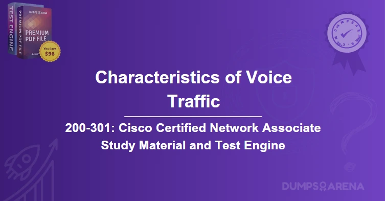 What Are Two Characteristics of Voice Traffic? (Choose Two.)