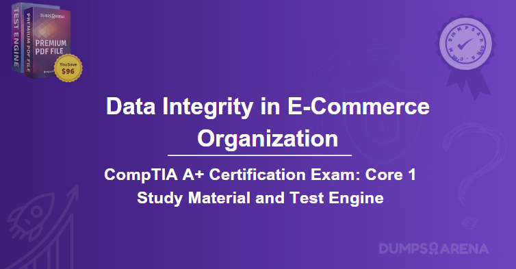 What Is The Level OF Need For Data Integrity IN AN E-Commerce Organization?