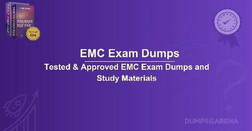 EMC Exam Dumps – Proven Strategies for High Scores