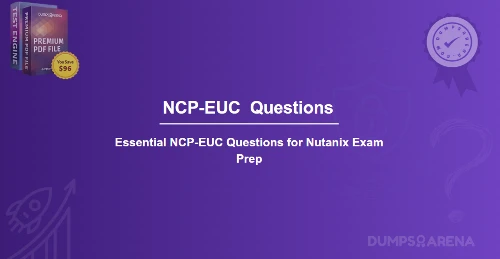 Essential NCP-EUC Questions for Nutanix Exam Prep