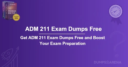 Get ADM 211 Exam Dumps Free and Boost Your Exam Preparation