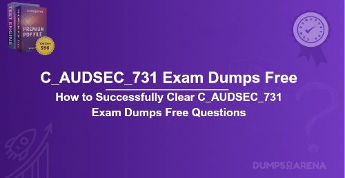 How to Successfully Clear C_AUDSEC_731 Exam Dumps Free Questions