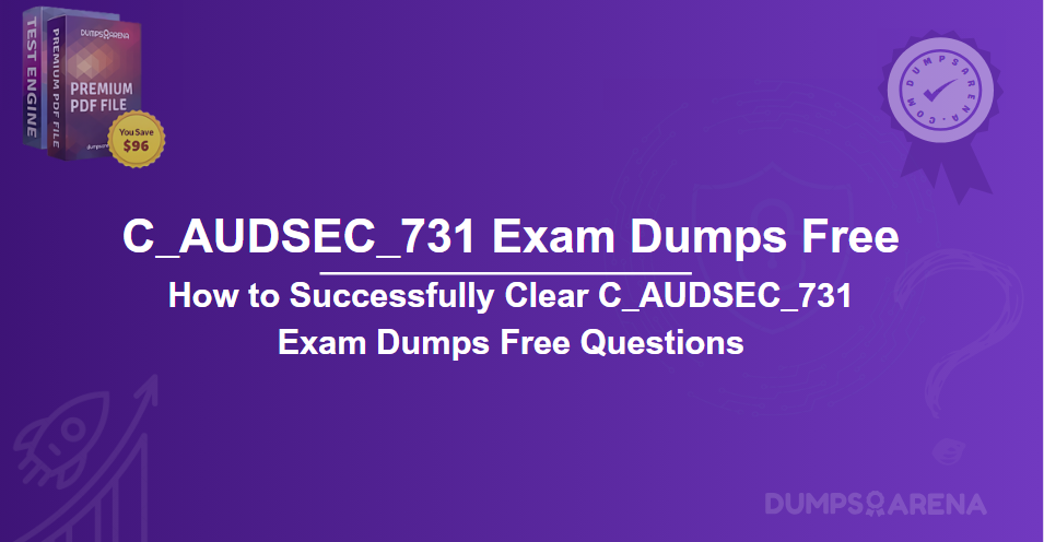 How to Successfully Clear C_AUDSEC_731 Exam Dumps Free Questions
