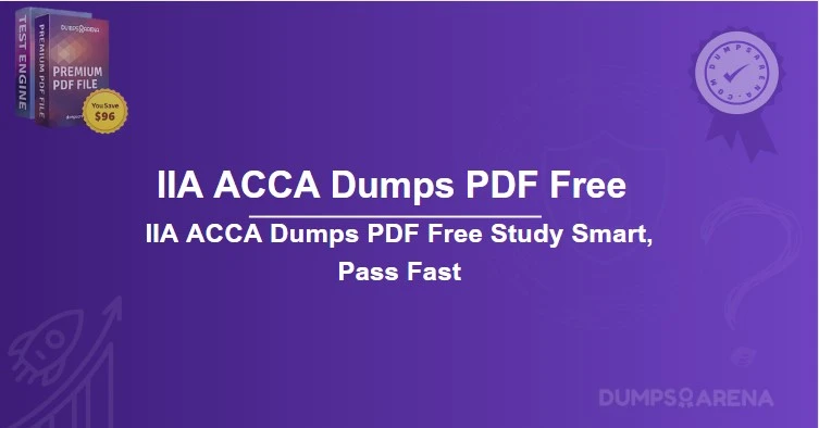 IIA ACCA Dumps PDF Free Study Smart, Pass Fast