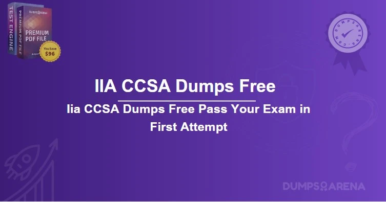 Iia CCSA Dumps Free Pass Your Exam in First Attempt