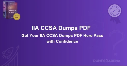 Get Your IIA CCSA Dumps PDF Here Pass with Confidence
