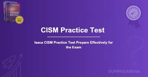 Isaca CISM Practice Test Prepare Effectively for the Exam